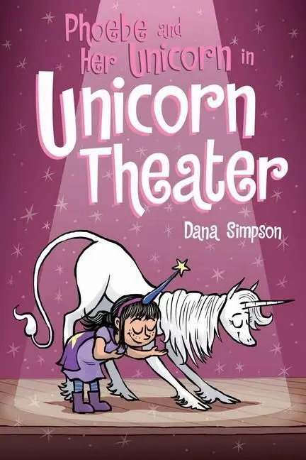 Cover: 9781449489816 | Phoebe and Her Unicorn in Unicorn Theater | Volume 8 | Dana Simpson