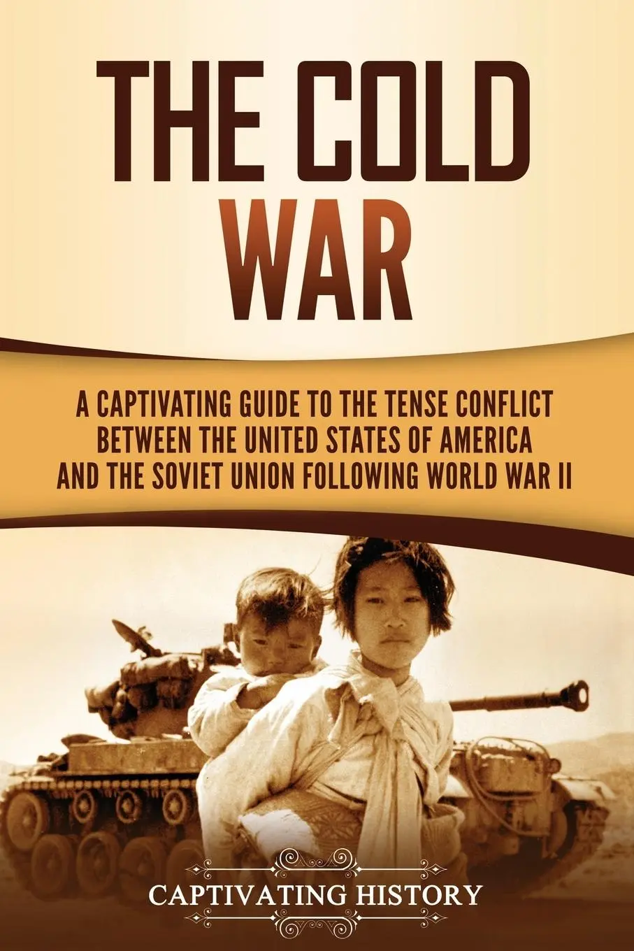 Cover: 9781647489816 | The Cold War | Captivating History | Taschenbuch | Englisch | 2020