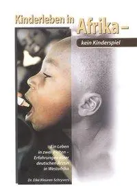 Cover: 9783766609816 | Kinderleben in Afrika - kein Kinderspiel | Elke Kleuren-Schryvers