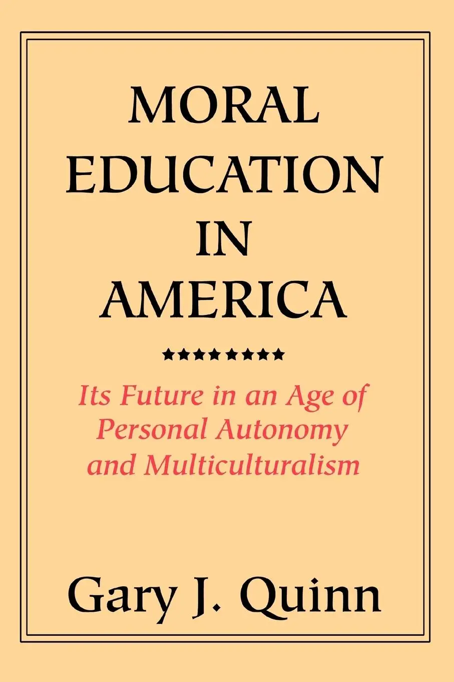 Cover: 9780595319916 | Moral Education in America | Gary J. Quinn | Taschenbuch | Englisch