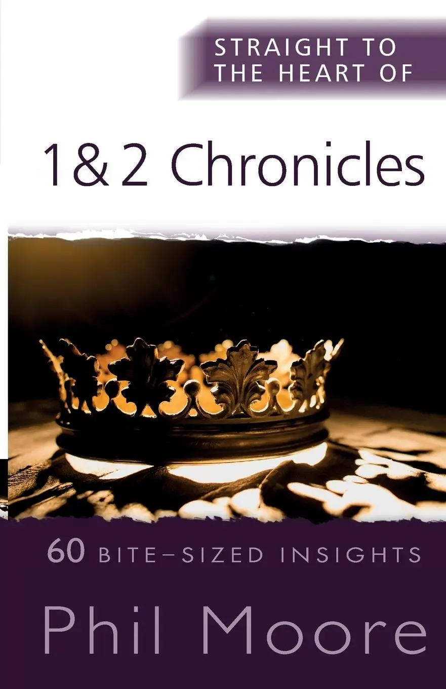 Cover: 9780857219916 | Straight to the Heart of 1 and 2 Chronicles | Phil Moore | Taschenbuch