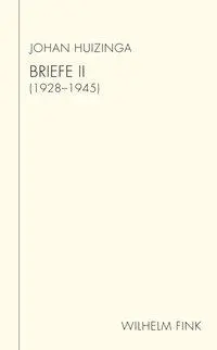 Cover: 9783770559916 | Briefe II | (1928-1945), Huizinga Schriften 4 | Johan Huizinga | Buch