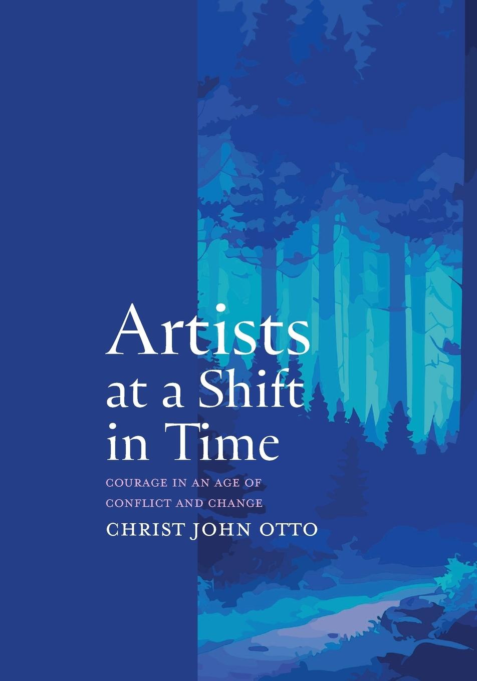 Cover: 9798987409916 | Artists at a Shift in Time | Courage in a Time of Conflict and Change
