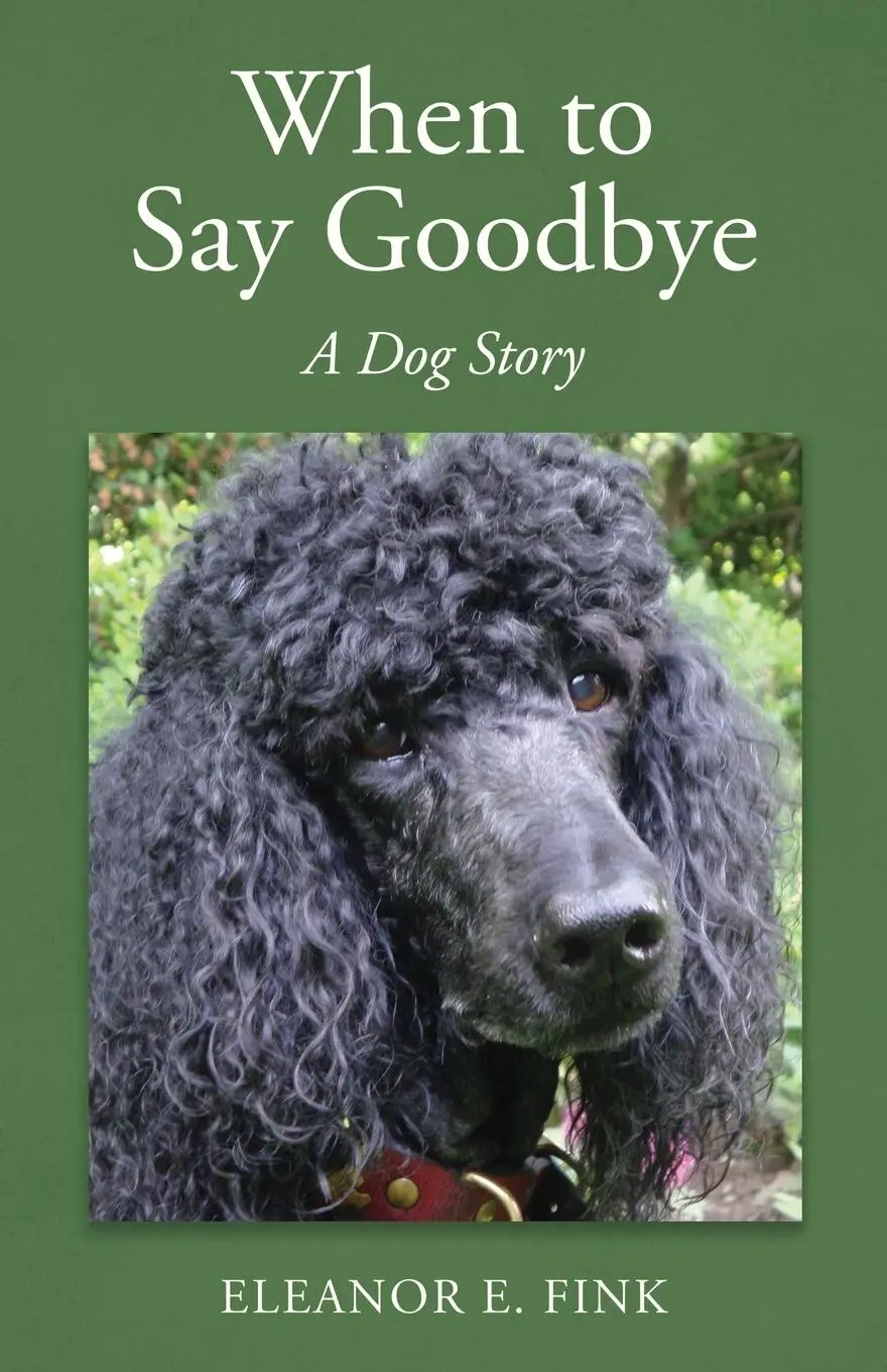 Cover: 9780578770017 | When to Say Goodbye-A Dog Story | Eleanor E. Fink | Taschenbuch | 2020