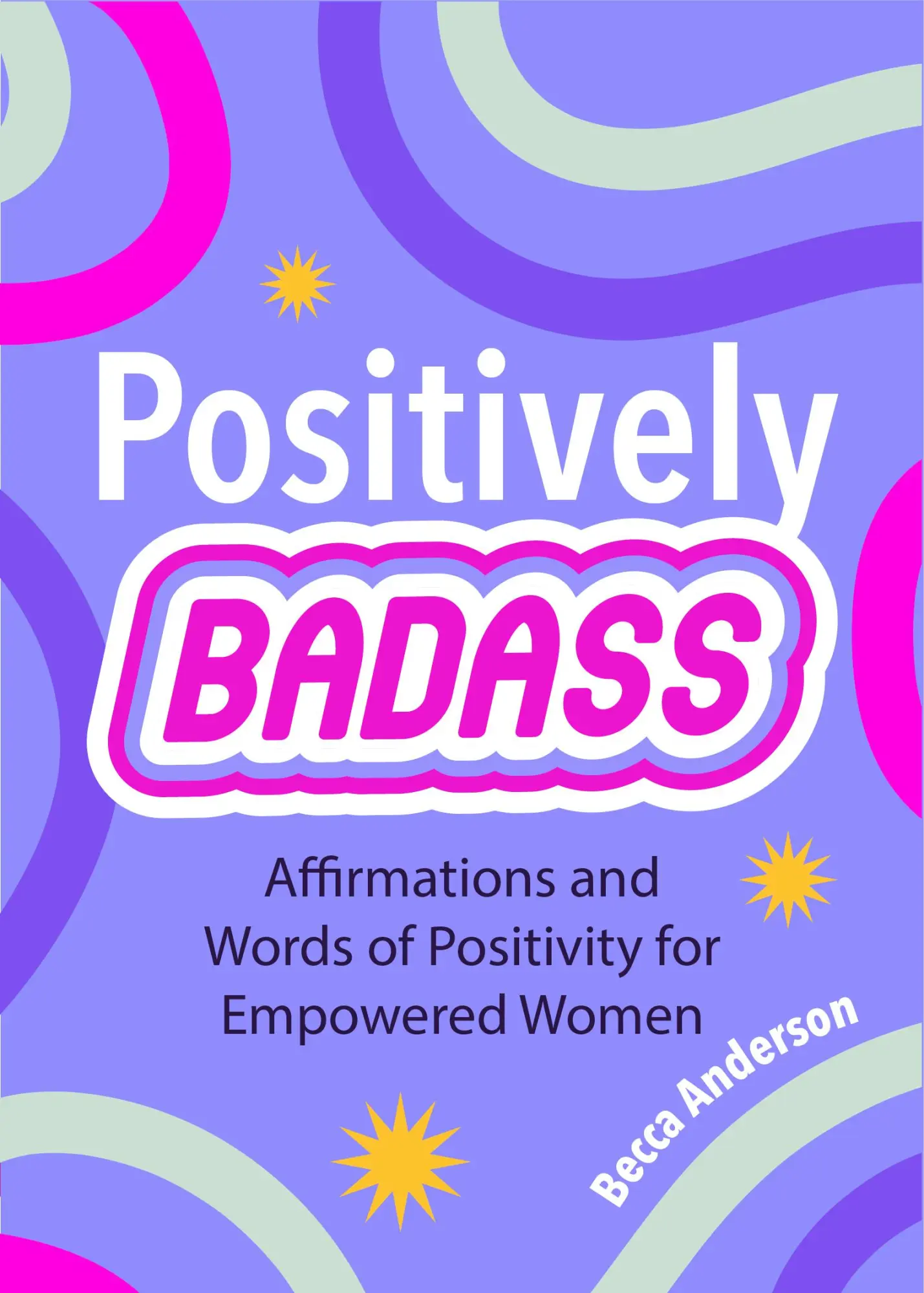Bild: 9781684810017 | Positively Badass | Becca Anderson | Taschenbuch | Englisch | 2022