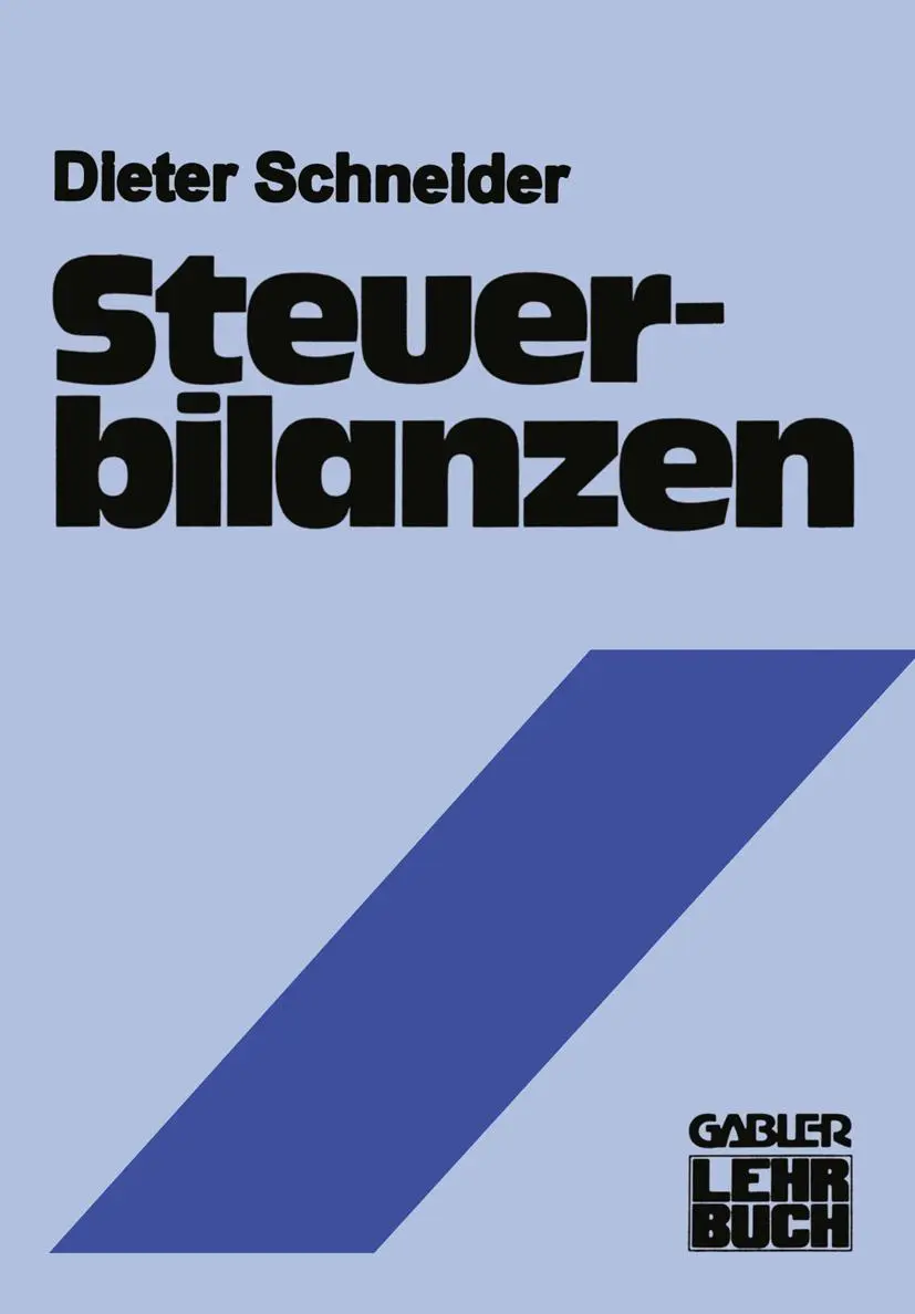 Cover: 9783409170017 | Steuerbilanzen | Dieter Schneider | Taschenbuch | 249 S. | Deutsch
