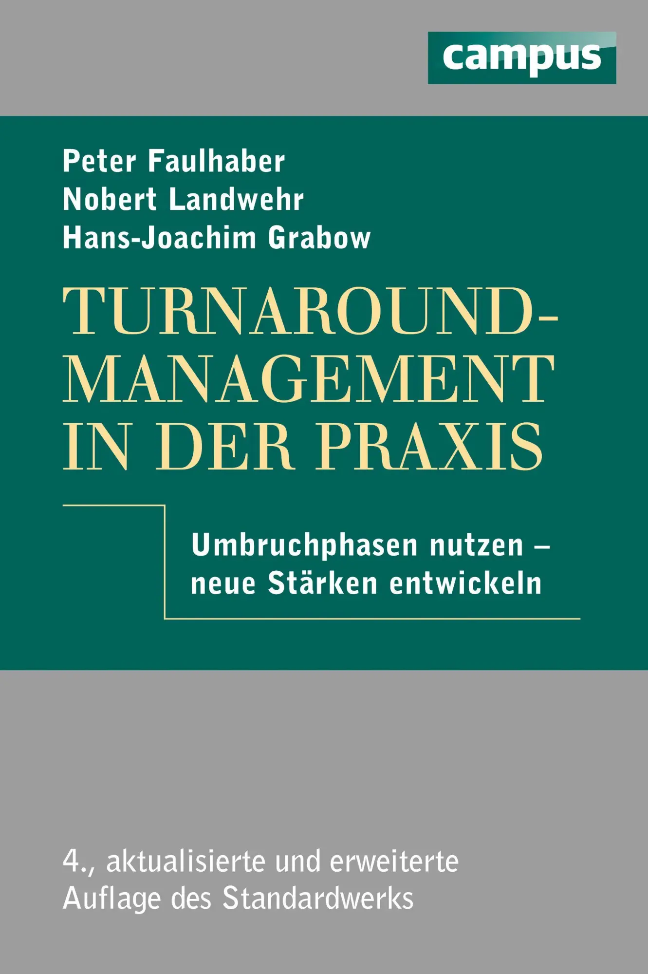 Cover: 9783593390017 | Turnaround-Management in der Praxis | Peter Faulhaber (u. a.) | Buch Cover: 9783593390017 | Turnaround-Management in der Praxis | Peter Faulhaber (u. a.) | Buch