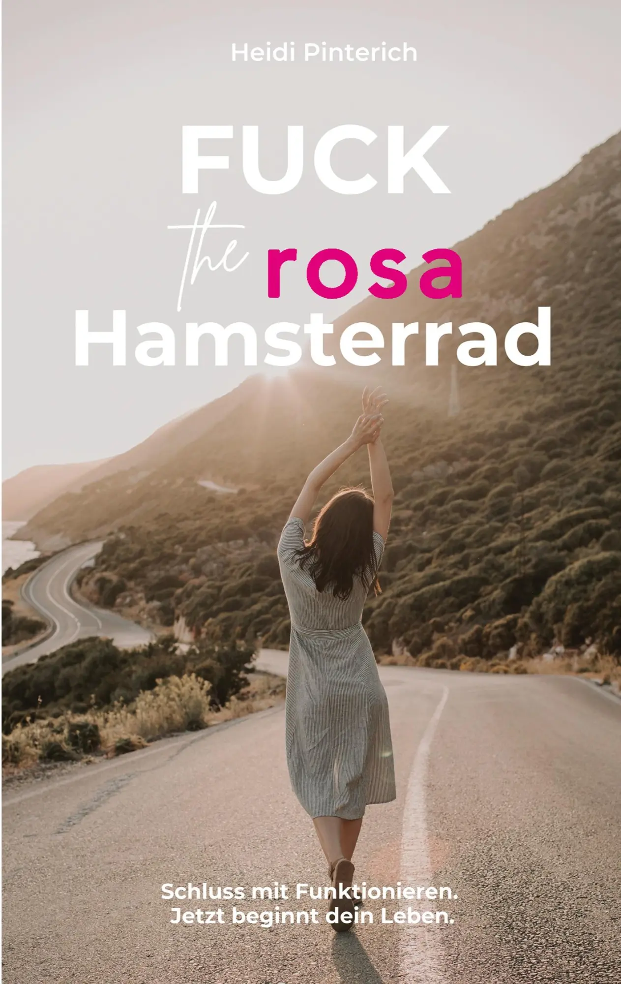 Cover: 9783695120017 | Fuck the rosa Hamsterrad | Heidi Pinterich | Taschenbuch | 220 S.