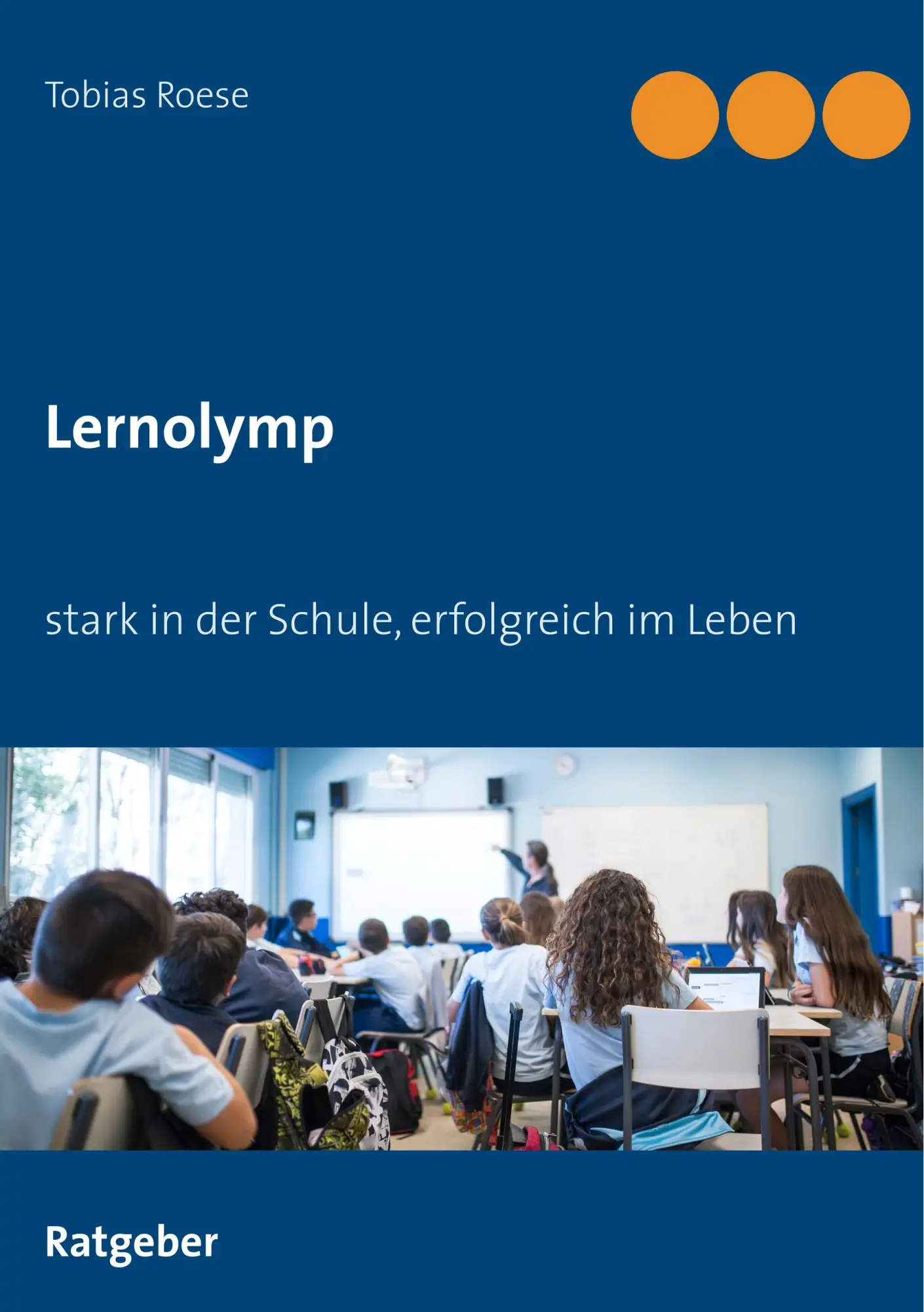 Cover: 9783749430017 | Lernolymp | stark in der Schule, erfolgreich im Leben | Tobias Roese