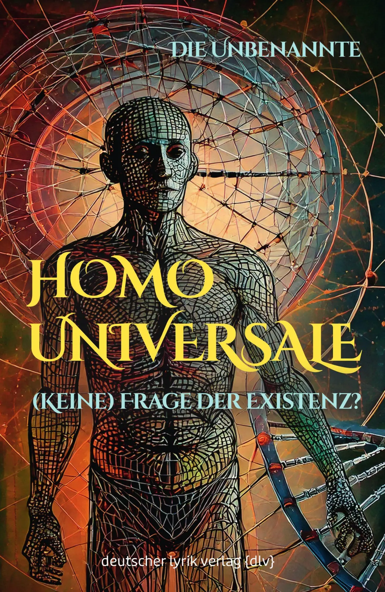 Cover: 9783842250017 | HOMO UNIVERSALE | (K)eine Frage der Existenz? | Die Unbenannte | Buch