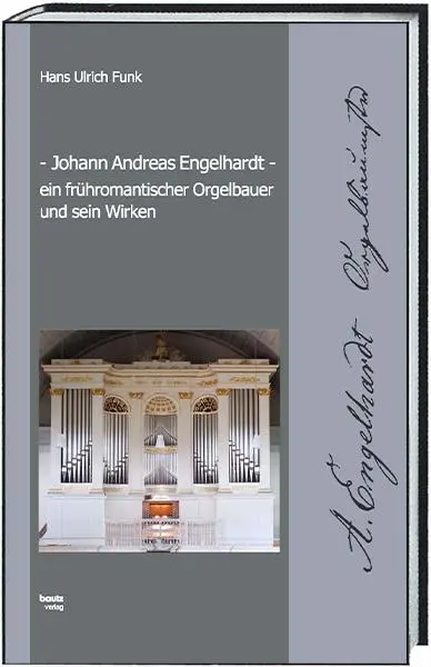Cover: 9783959480017 | Johann Andreas Engelhardt ein frühromantischer Orgelbauer und sein...