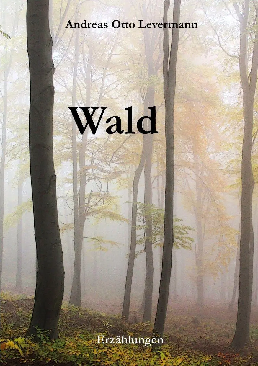 Cover: 9783982840017 | Wald | Alte Erzählungen aus den Affelner Wäldern | Levermann | Buch