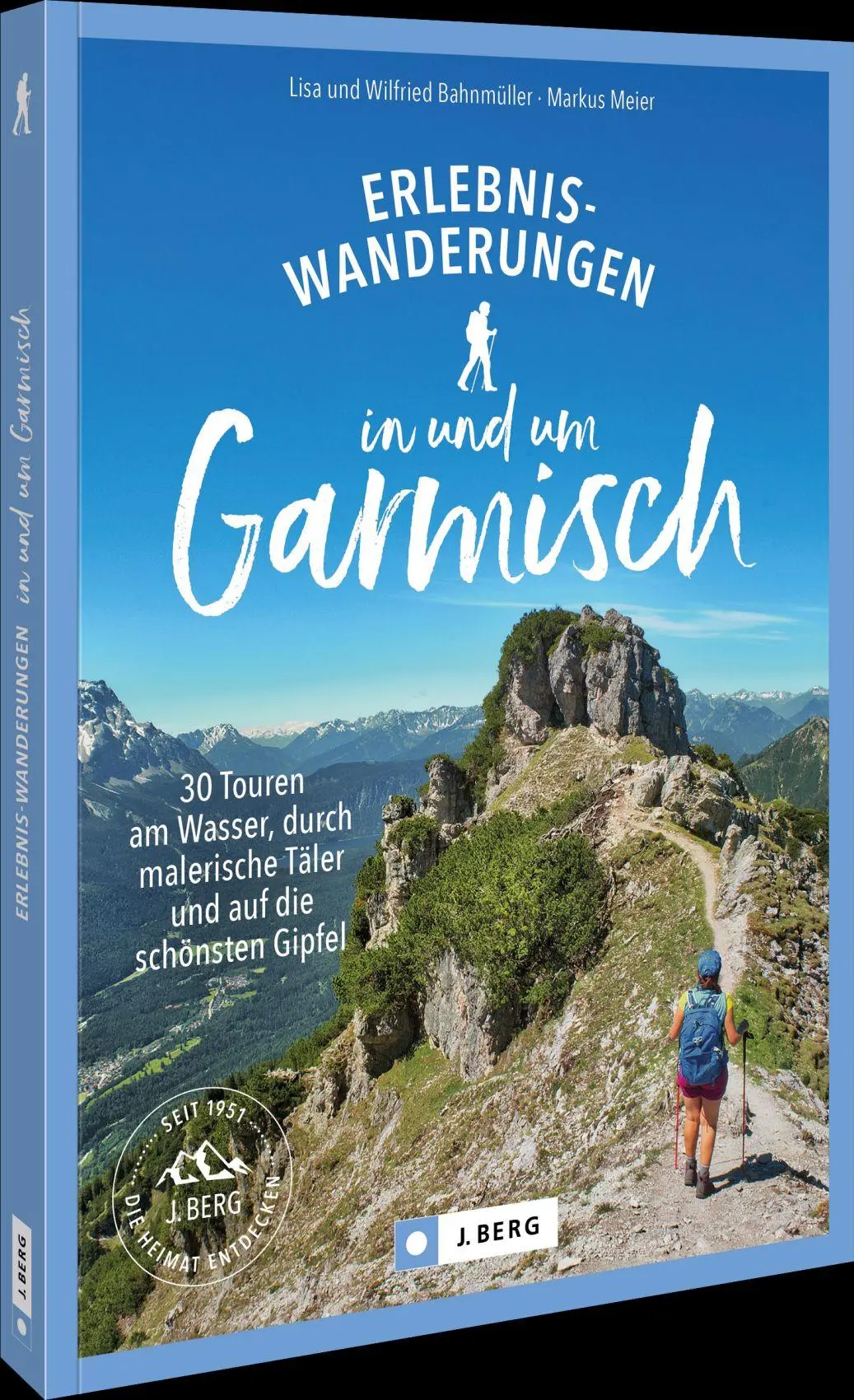 Cover: 9783987030017 | Erlebnis-Wanderungen in und um Garmisch | Bahnmüller (u. a.) | Buch