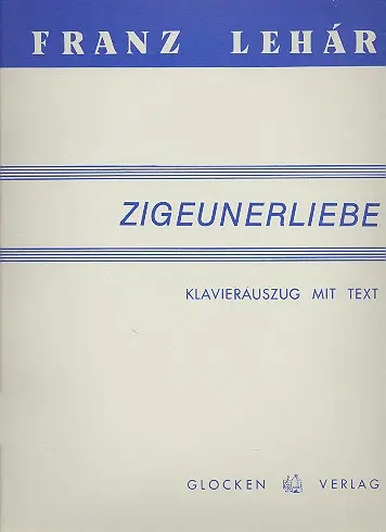 Cover: 9790500820017 | Zigeunerliebe Klavierauszug (dt) | Franz Lehár | Josef Weinberger Wien