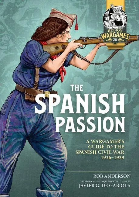 Cover: 9781804510117 | The Spanish Passion | Wargaming the Spanish Civil War 1936-39 | Buch
