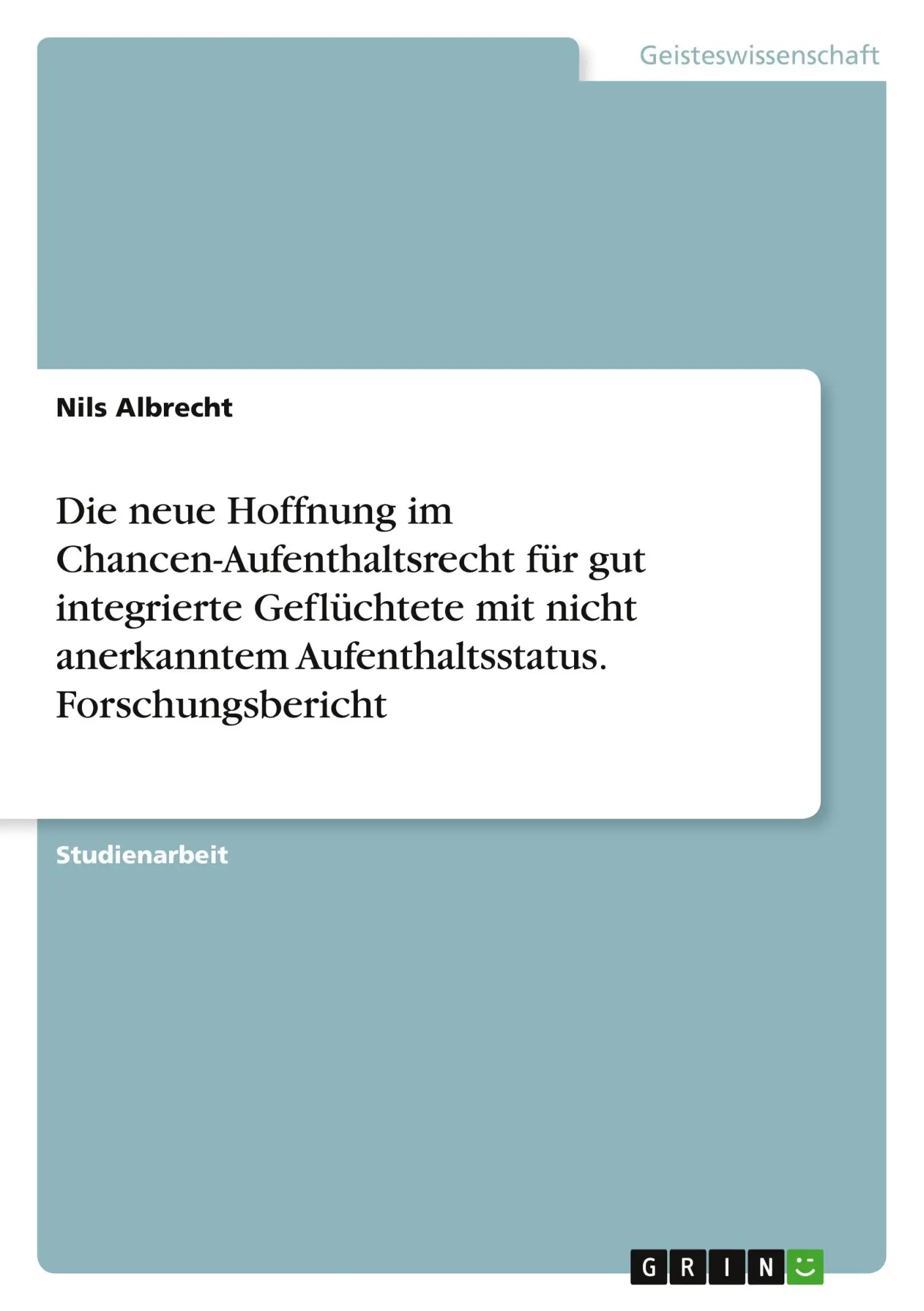 Cover: 9783389130117 | Die neue Hoffnung im Chancen-Aufenthaltsrecht für gut integrierte...