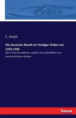 Cover: 9783743310117 | Die deutsche Mystik im Prediger-Orden von 1250-1350 | C. Greith | Buch