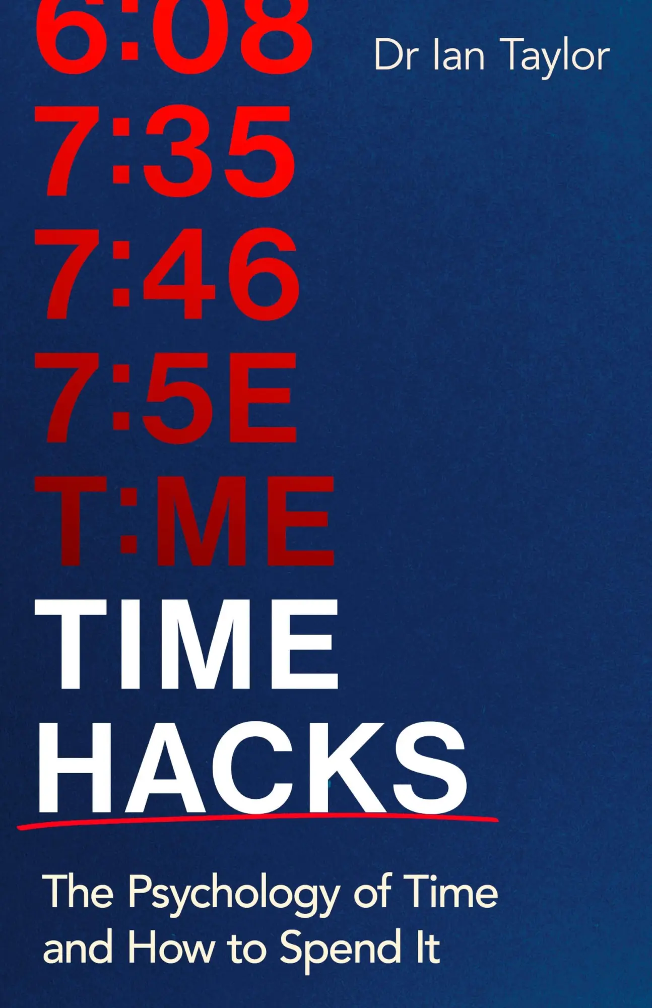 Cover: 9780349440217 | Time Hacks | The psychology of time and how to spend it | Ian Taylor