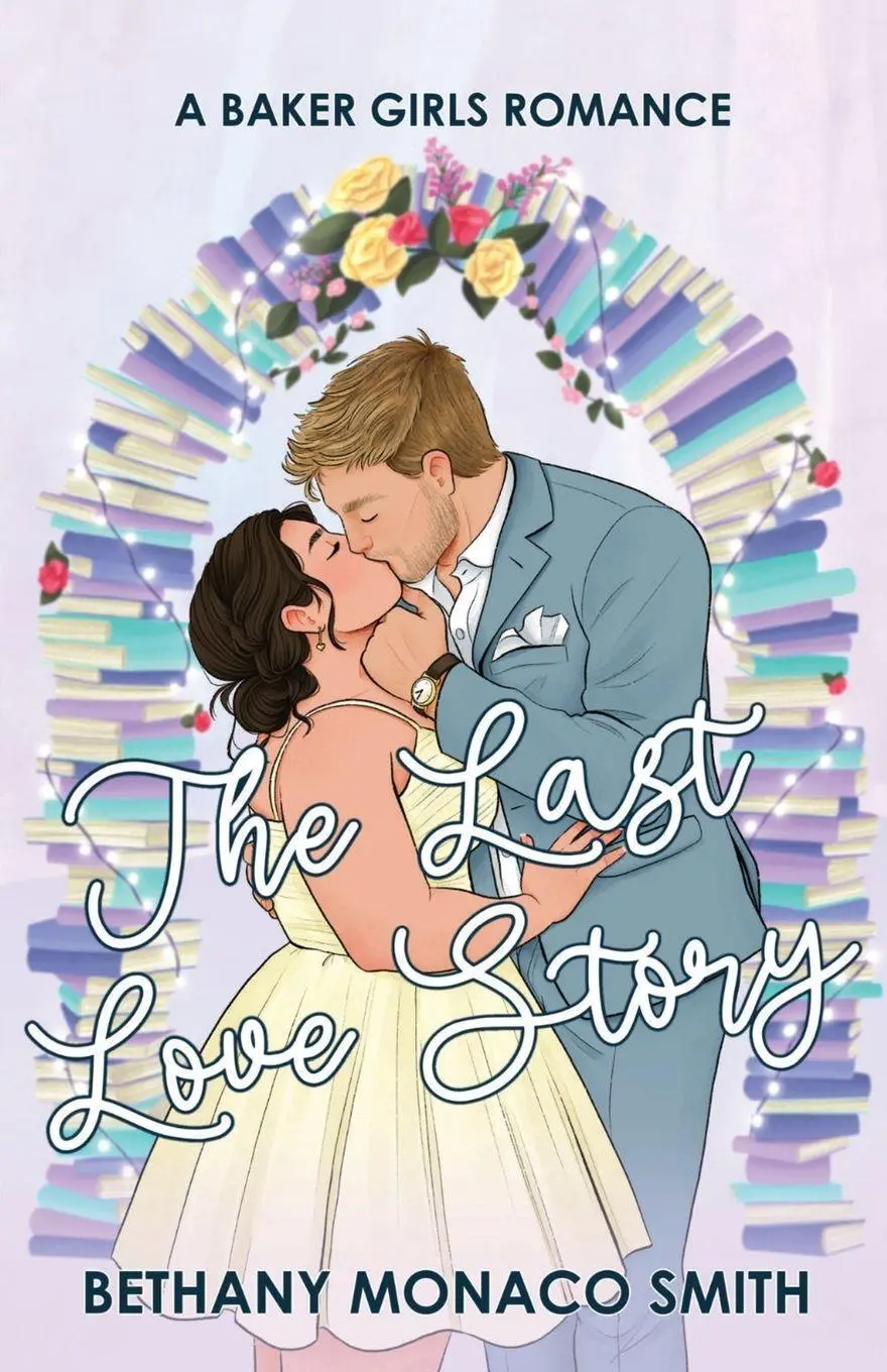 Cover: 9781963450217 | The Last Love Story | Bethany Monaco Smith | Taschenbuch | Baker Girls