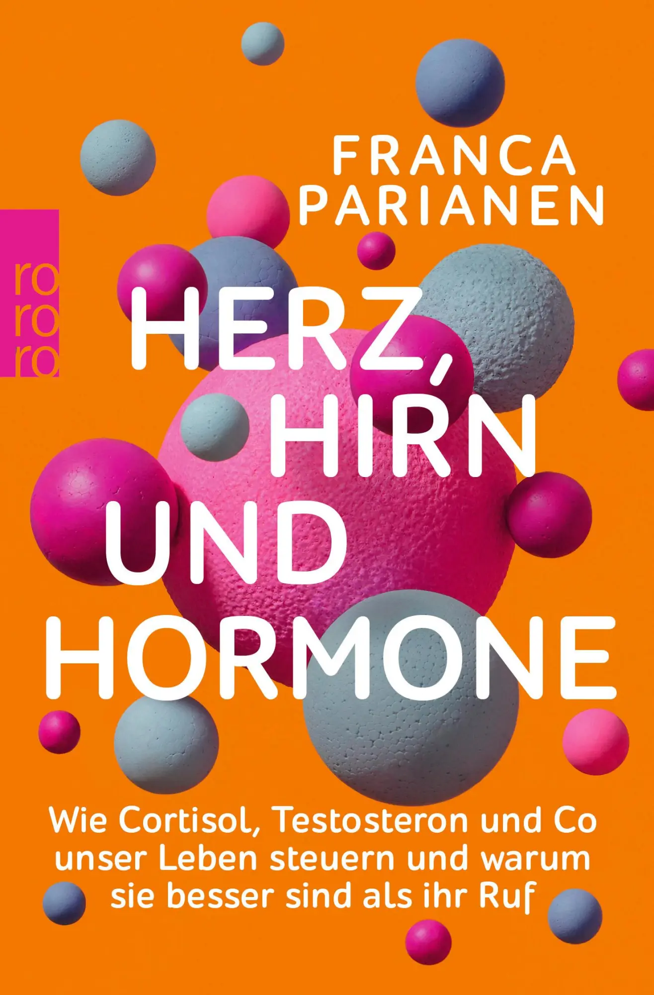 Cover: 9783499010217 | Herz, Hirn und Hormone | Franca Parianen | Taschenbuch | 432 S. | 2023