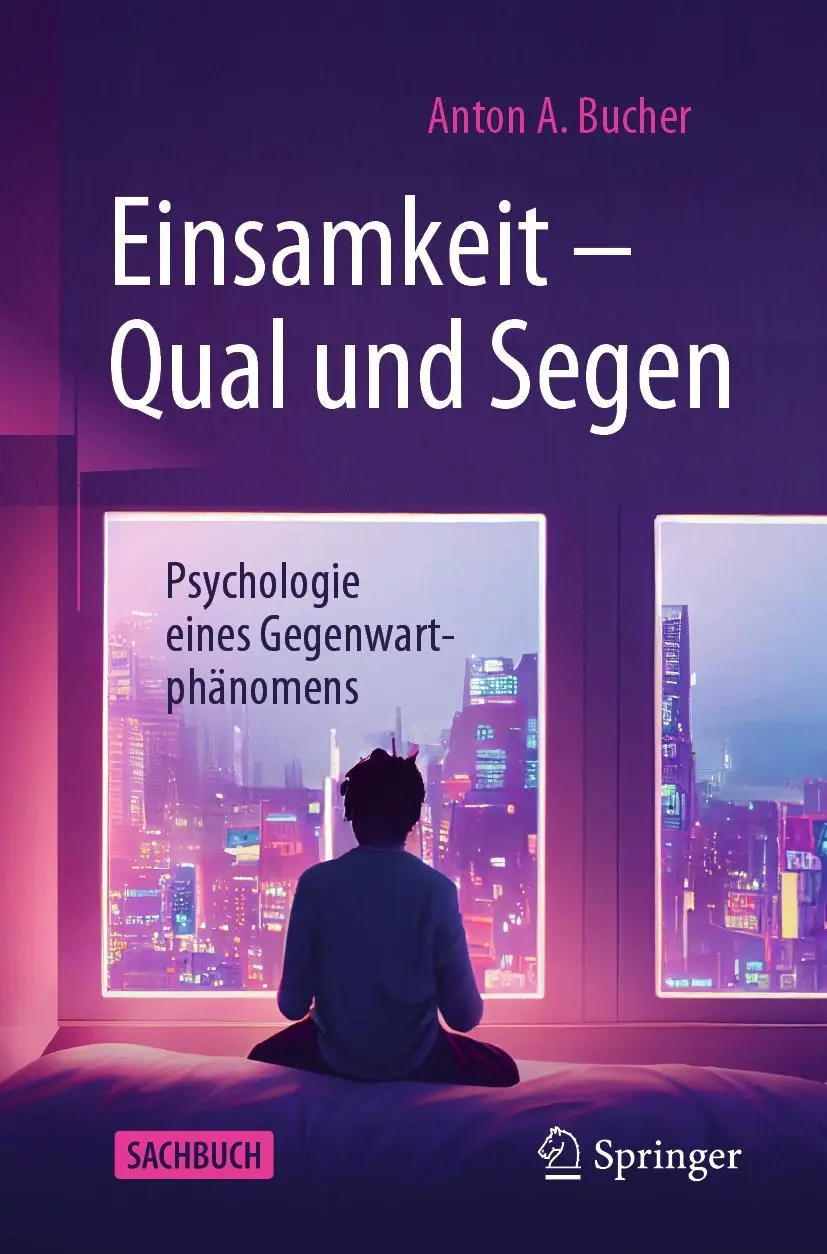 Cover: 9783662670217 | Einsamkeit - Qual und Segen | Psychologie eines Gegenwartphänomens Cover: 9783662670217 | Einsamkeit - Qual und Segen | Psychologie eines Gegenwartphänomens
