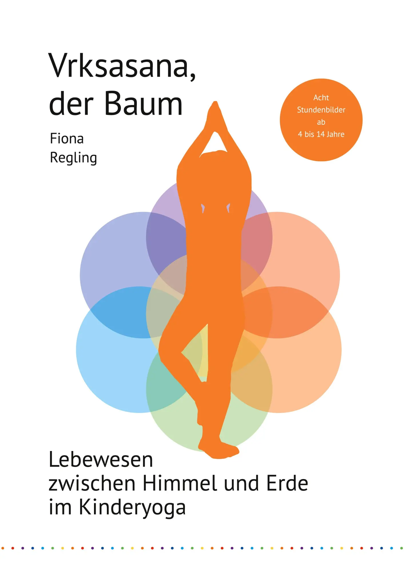 Cover: 9783755730217 | Vrksasana, der Baum | Lebewesen zwischen Himmel und Erde im Kinderyoga