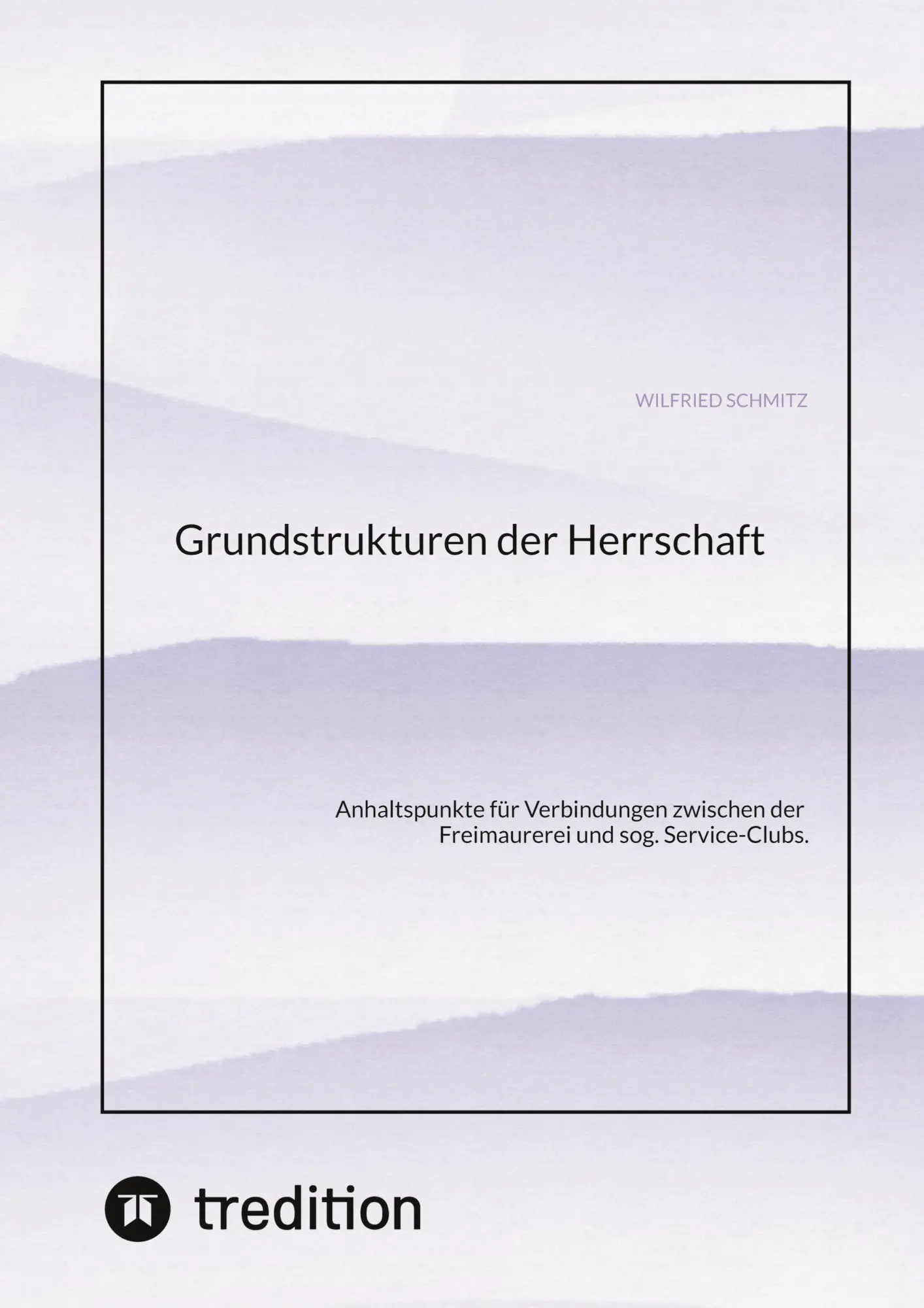 Grundstrukturen der Herrschaft: Anhaltspunkte für Verbindungen zwischen der Freimaurerei und sog. Service-Clubs.