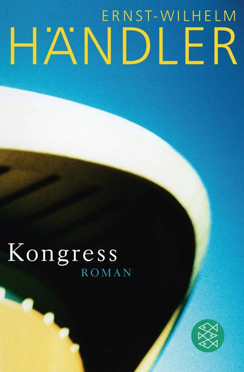 Cover: 9783596190317 | Kongress | Roman | Ernst-Wilhelm Händler | Taschenbuch | 352 S. | 2012