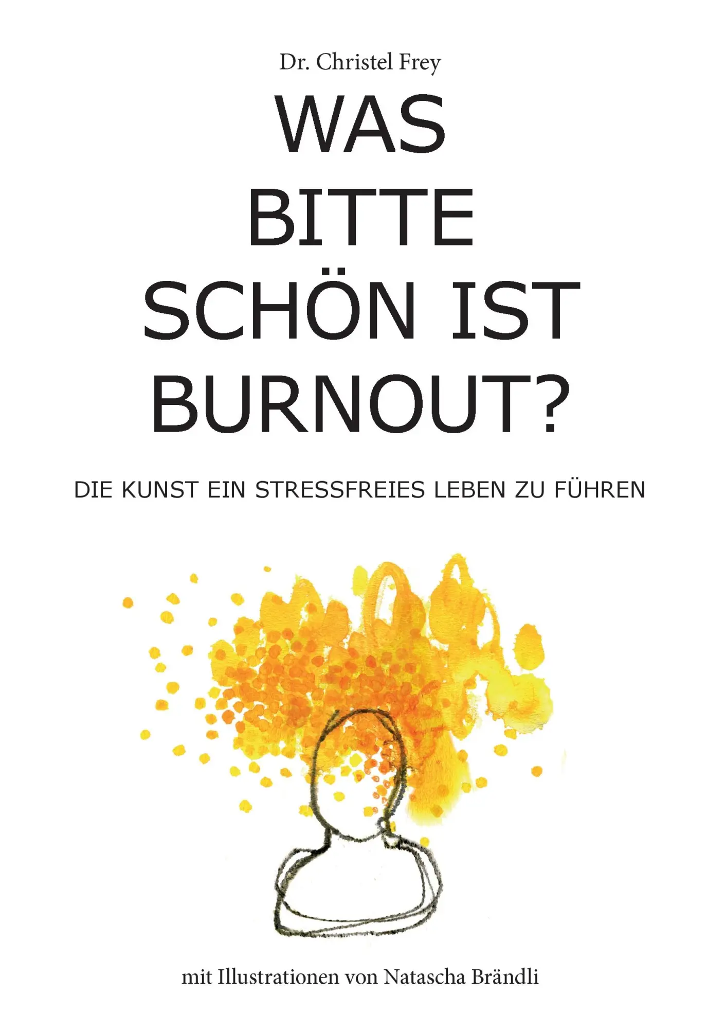 Cover: 9783741240317 | Was bitte schön ist Burnout? | Christel Frey | Taschenbuch | 164 S.