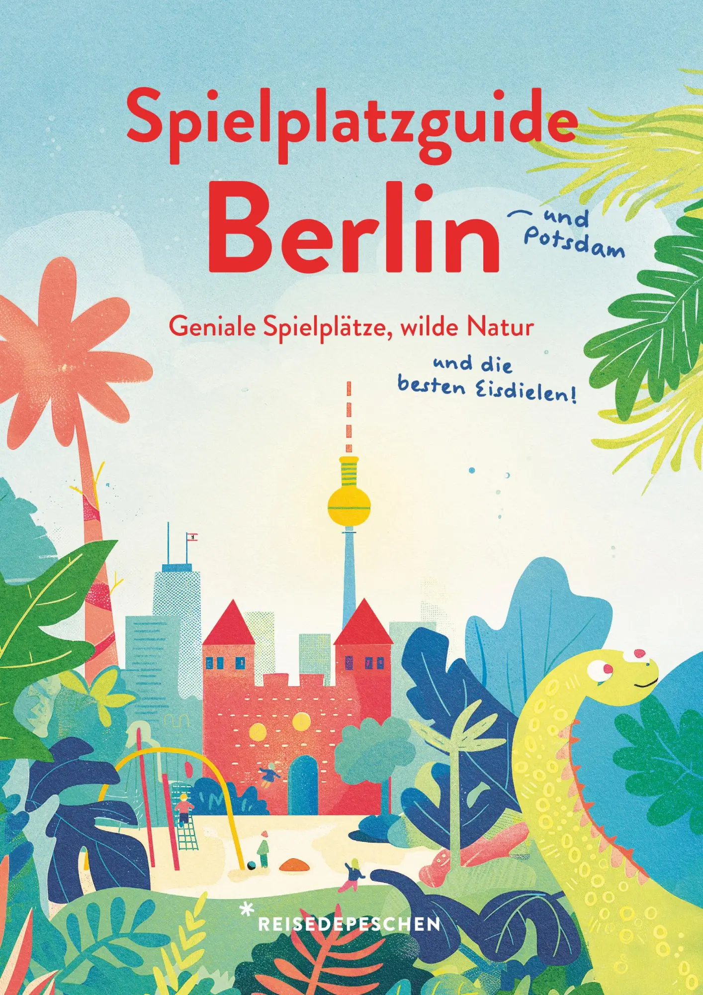 Cover: 9783963480317 | Spielplatzguide Berlin - Reiseführer für Familien | Cindy Ruch (u. a.)