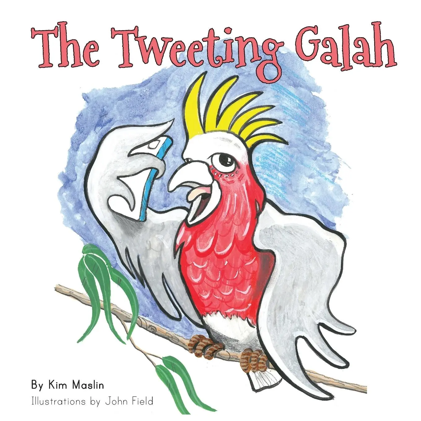 Cover: 9780646970417 | The Tweeting Galah | Kim Maslin | Taschenbuch | Englisch | 2017