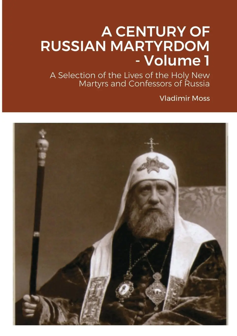 Cover: 9781304600417 | A CENTURY OF RUSSIAN MARTYRDOM - Volume 1 | Vladimir Moss | Buch