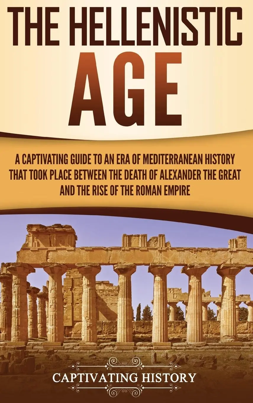 Cover: 9781647480417 | The Hellenistic Age | Captivating History | Buch | Gebunden | Englisch