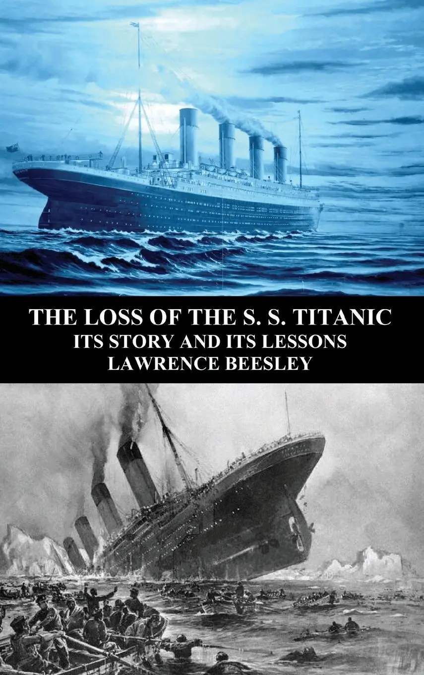 Cover: 9781789430417 | The Loss of the S. S. Titanic | Its Story and Its Lessons | Beesley