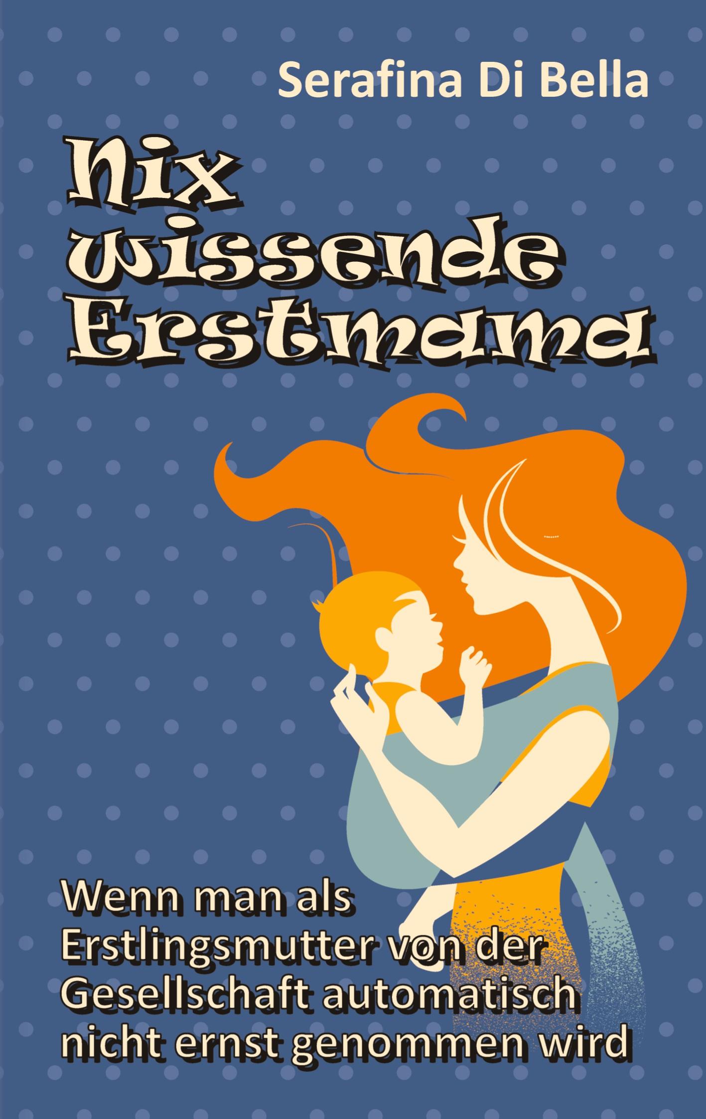 Cover: 9783347520417 | Nix wissende Erstmama | Serafina Di Bella | Taschenbuch | Paperback