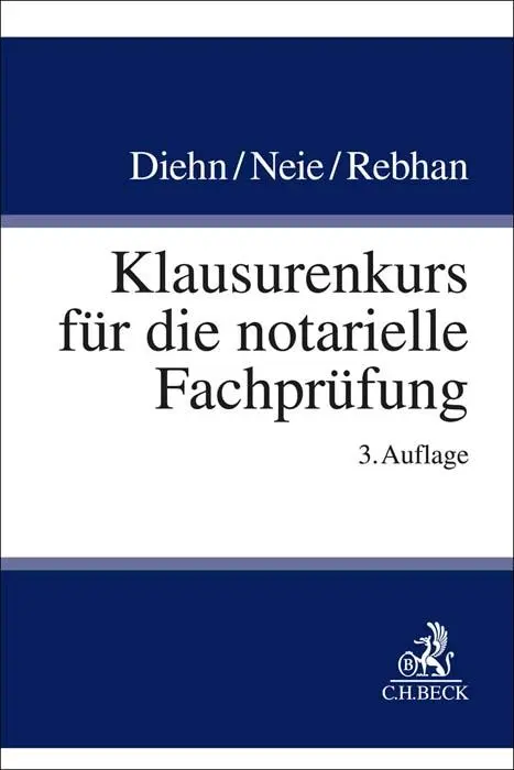 Cover: 9783406780417 | Klausurenkurs für die notarielle Fachprüfung | Thomas Diehn (u. a.)