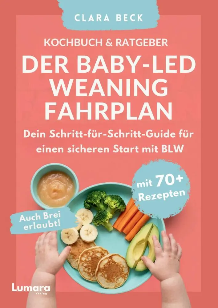 Cover: 9783692730417 | BLW Kochbuch &amp; Ratgeber: Der Baby Led Weaning Fahrplan - Dein...