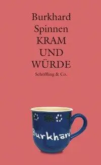 Cover: 9783895610417 | Kram und Würde (Gebundene Ausgabe) | Burkhard Spinnen | Buch | 288 S.
