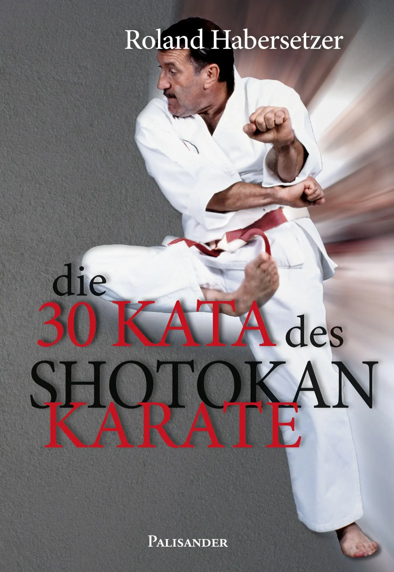 Cover: 9783957840417 | Die 30 Kata des Shotokan Karate | Roland Habersetzer | Taschenbuch