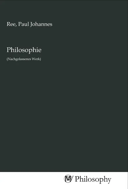 Cover: 9783968800417 | Philosophie | (Nachgelassenes Werk) | Paul Johannes Ree | Taschenbuch