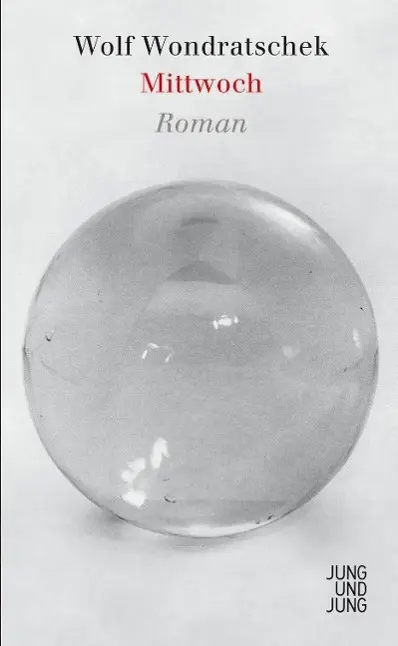 Cover: 9783990270417 | Mittwoch | Roman | Wolf Wondratschek | Buch | 248 S. | Deutsch | 2013