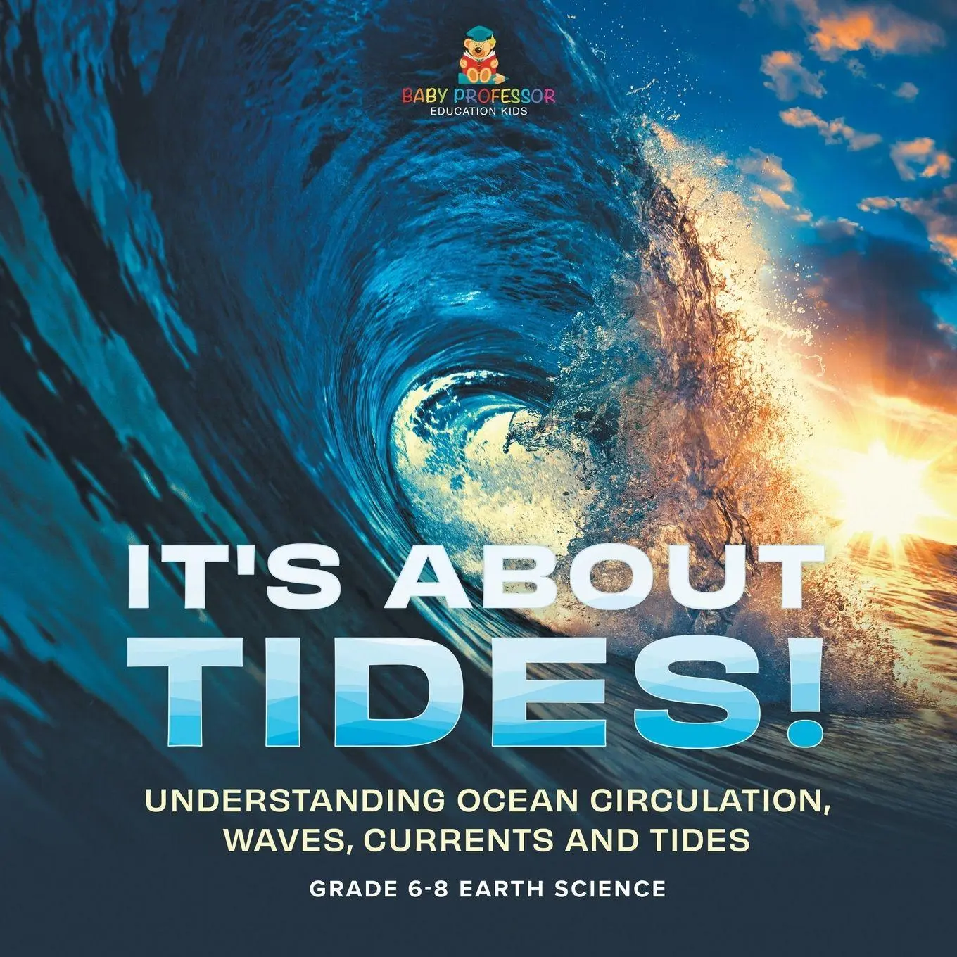 Cover: 9781541990517 | It's About Tides! Understanding Ocean Circulation, Waves, Currents...