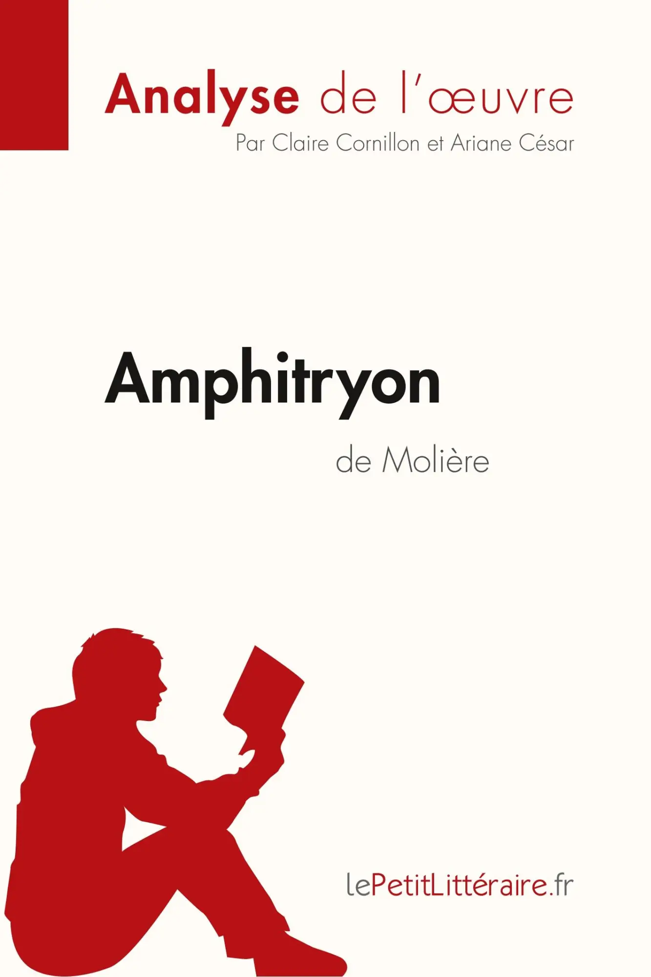 Cover: 9782806210517 | Amphitryon de Molière (Analyse de l'¿uvre) | Lepetitlitteraire (u. a.)