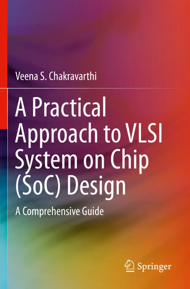 Cover: 9783030230517 | A Practical Approach to VLSI System on Chip (SoC) Design | Taschenbuch
