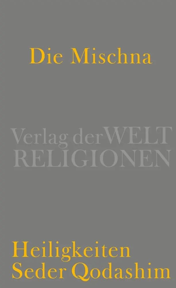 Cover: 9783458700517 | Die Mischna | Heiligkeiten - Seder Qodashim | Michael Krupp | Buch