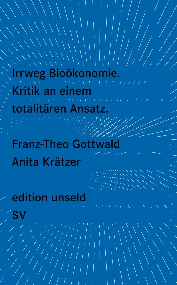 Cover: 9783518260517 | Irrweg Bioökonomie | Kritik an einem totalitären Ansatz | Taschenbuch