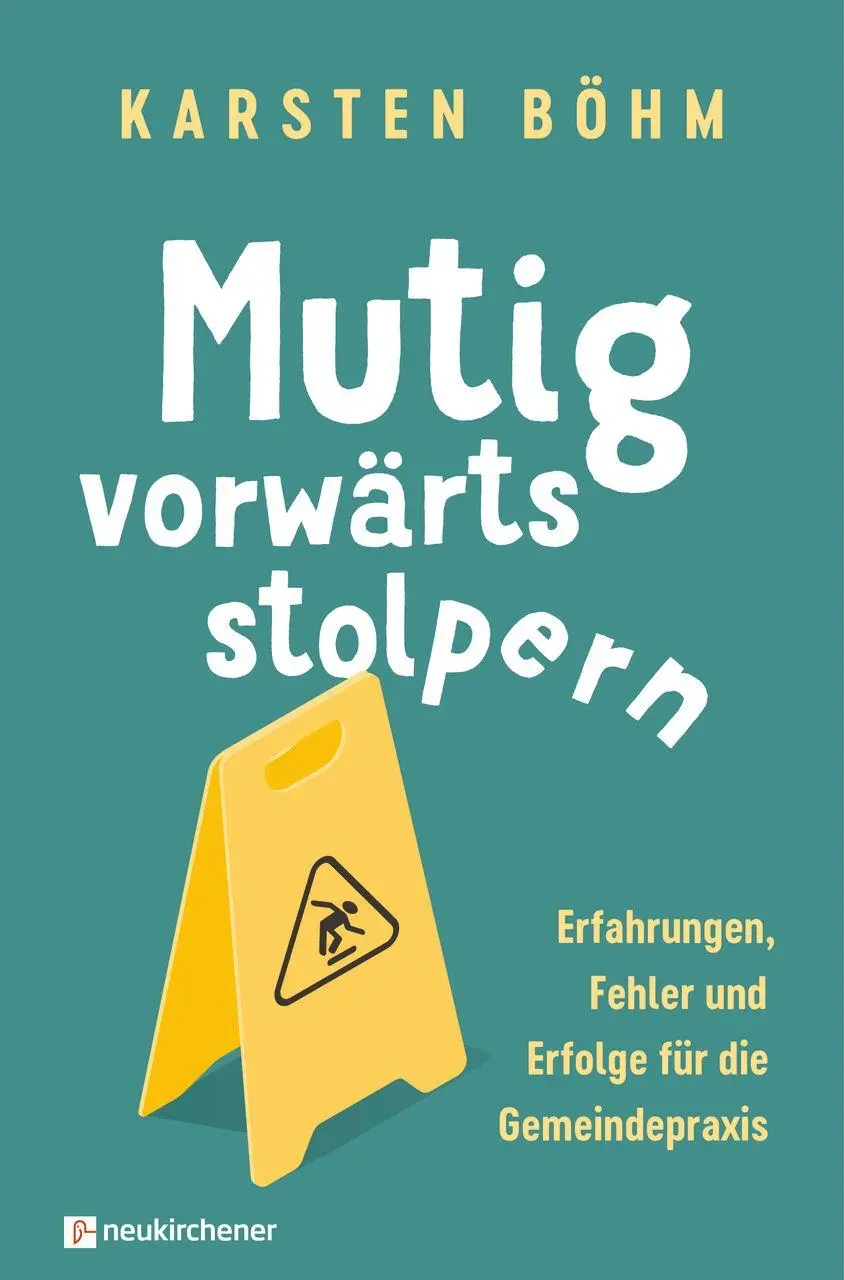 Böhm, Karsten: Mutig vorwärts stolpern