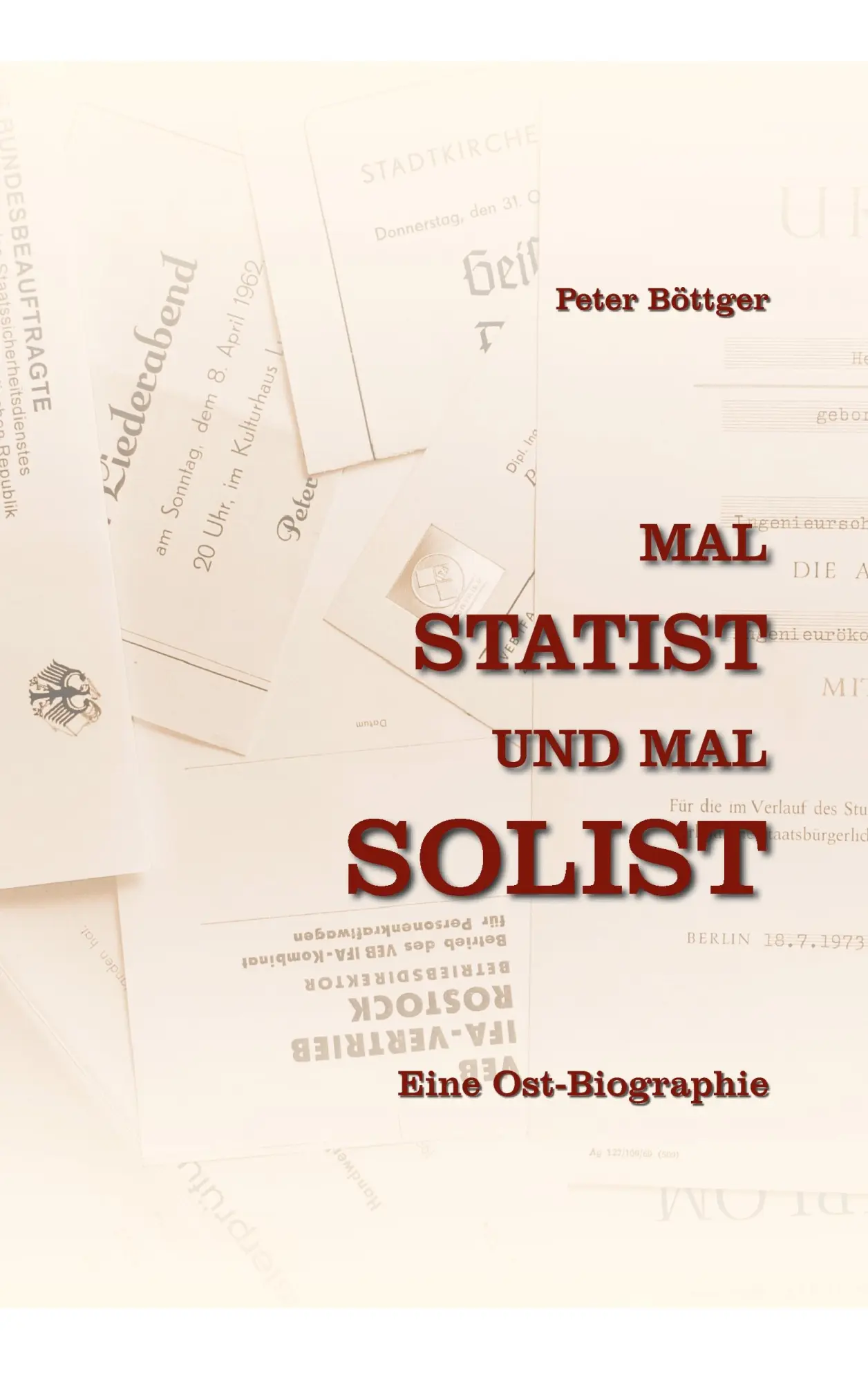 Cover: 9783839190517 | Mal STATIST und mal SOLIST | Eine Ostbiografie | Peter Böttger | Buch