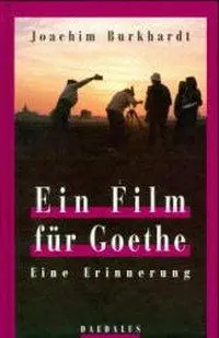 Cover: 9783891260517 | Ein Film für Goethe | Eine Erinnerung | Joachim Burkhardt | Buch