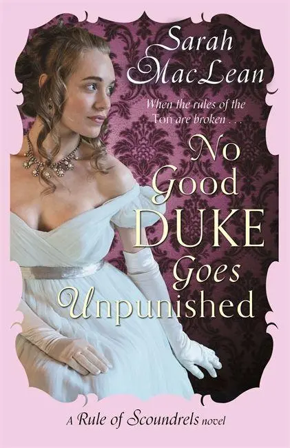 Cover: 9780349400617 | No Good Duke Goes Unpunished | Number 3 in series | Sarah Maclean